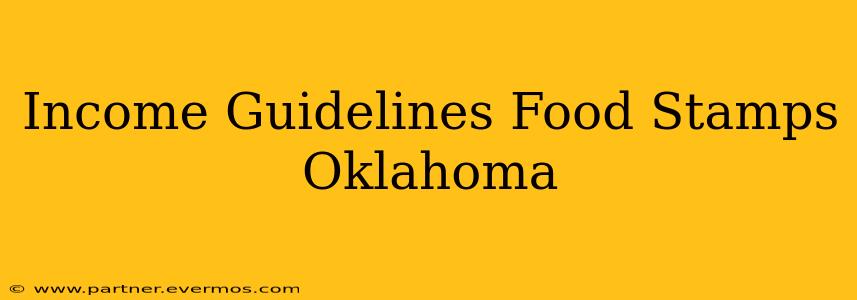Income Guidelines Food Stamps Oklahoma