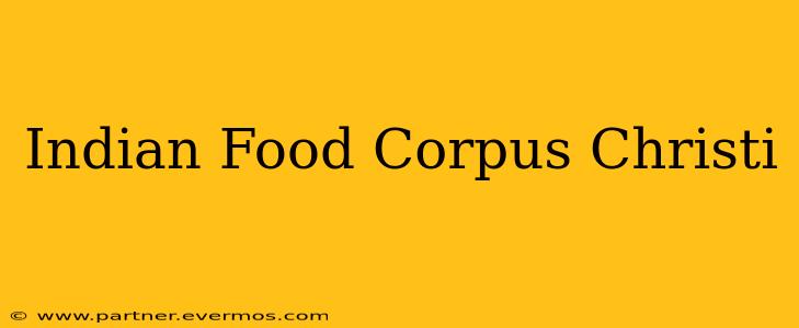 Indian Food Corpus Christi