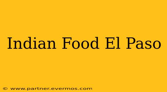 Indian Food El Paso