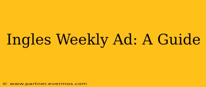 Ingles Weekly Ad: A Guide