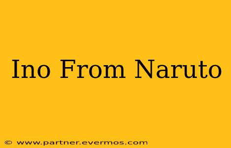 Ino From Naruto