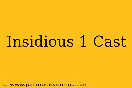 Insidious 1 Cast