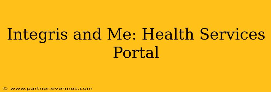 Integris and Me: Health Services Portal
