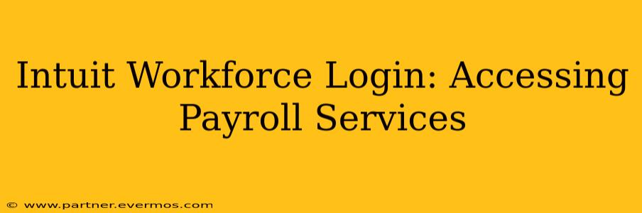 Intuit Workforce Login: Accessing Payroll Services