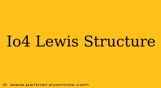 Io4 Lewis Structure