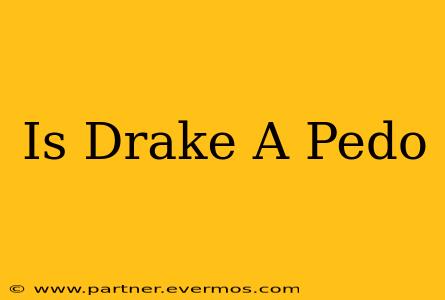 Is Drake A Pedo