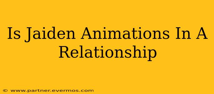 Is Jaiden Animations In A Relationship