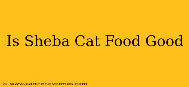 Is Sheba Cat Food Good