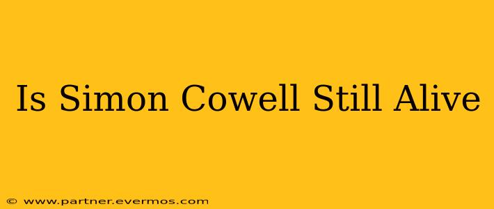 Is Simon Cowell Still Alive