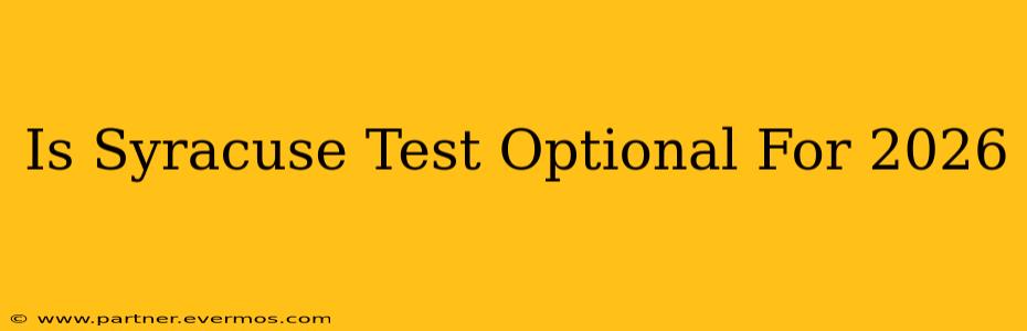 Is Syracuse Test Optional For 2026