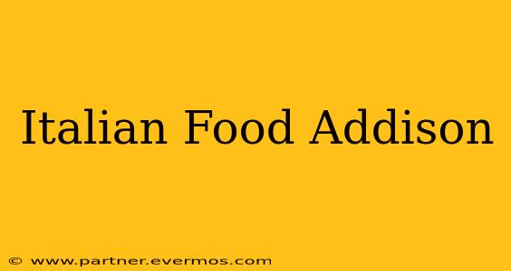 Italian Food Addison