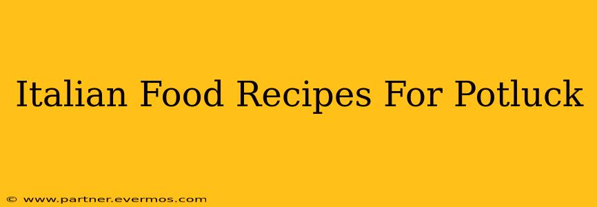 Italian Food Recipes For Potluck