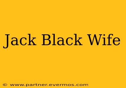 Jack Black Wife