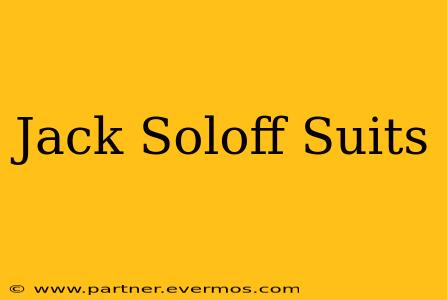 Jack Soloff Suits