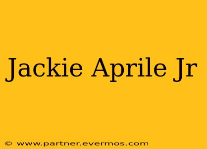 Jackie Aprile Jr