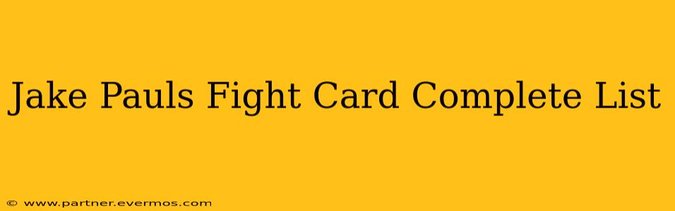 Jake Pauls Fight Card Complete List