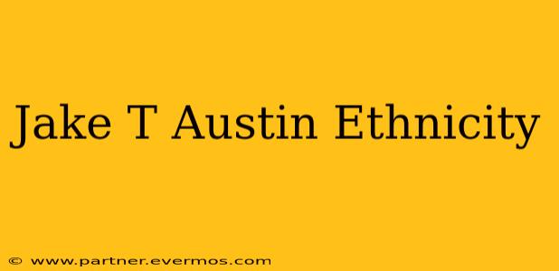 Jake T Austin Ethnicity