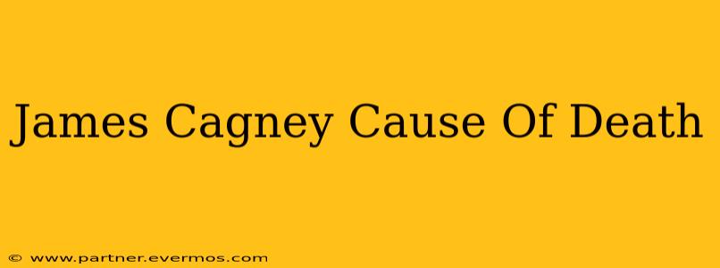 James Cagney Cause Of Death
