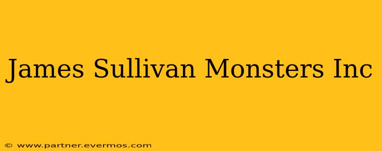 James Sullivan Monsters Inc