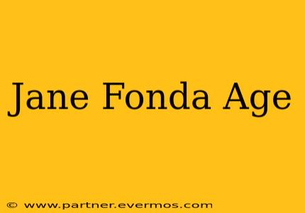Jane Fonda Age