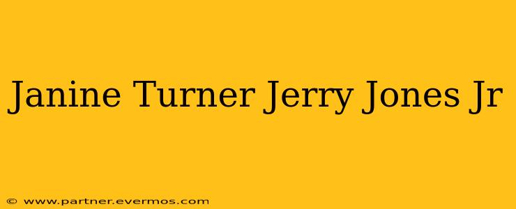 Janine Turner Jerry Jones Jr