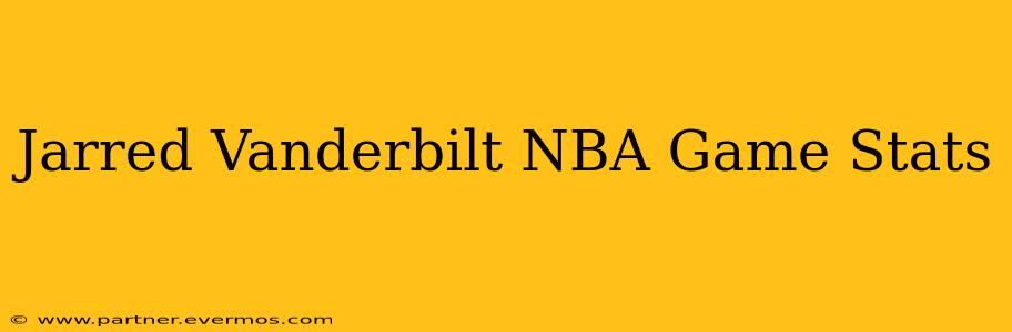 Jarred Vanderbilt NBA Game Stats