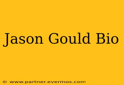 Jason Gould Bio