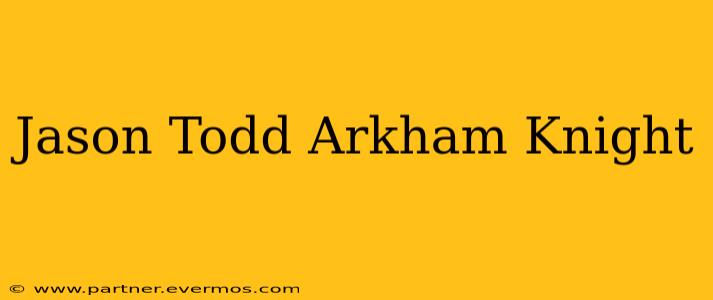 Jason Todd Arkham Knight