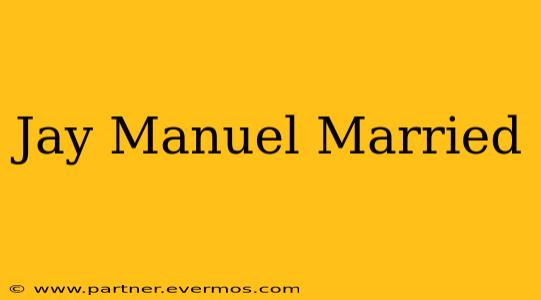 Jay Manuel Married