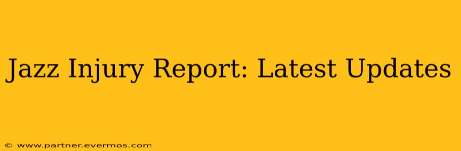 Jazz Injury Report: Latest Updates