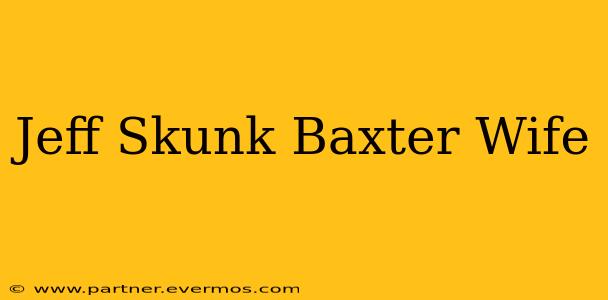 Jeff Skunk Baxter Wife