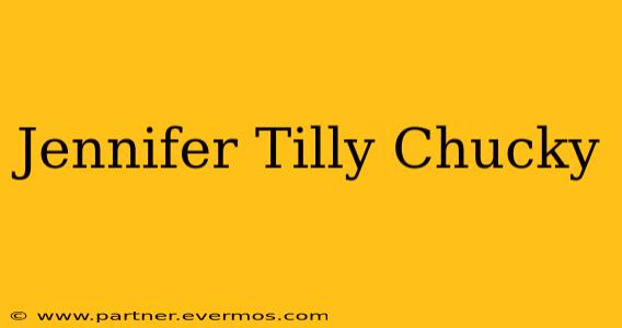 Jennifer Tilly Chucky