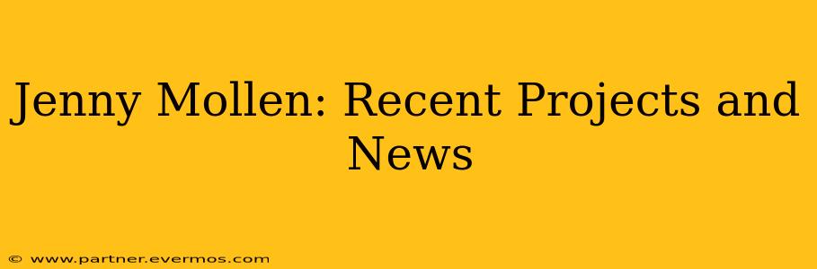 Jenny Mollen: Recent Projects and News