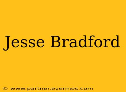 Jesse Bradford
