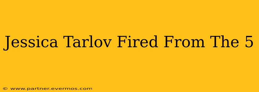 Jessica Tarlov Fired From The 5