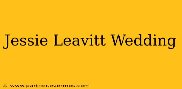 Jessie Leavitt Wedding