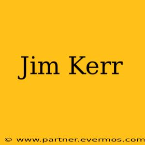 Jim Kerr