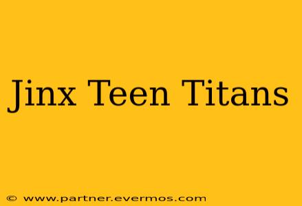 Jinx Teen Titans