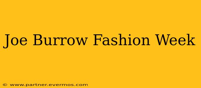 Joe Burrow Fashion Week