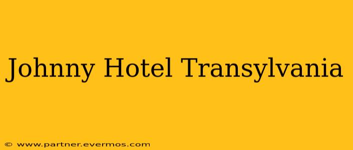 Johnny Hotel Transylvania