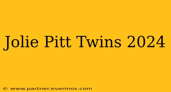 Jolie Pitt Twins 2024