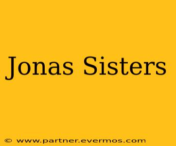 Jonas Sisters