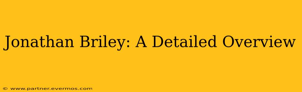 Jonathan Briley: A Detailed Overview