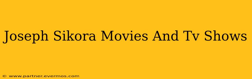 Joseph Sikora Movies And Tv Shows