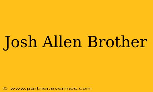 Josh Allen Brother