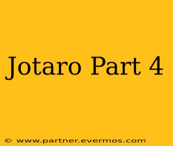 Jotaro Part 4