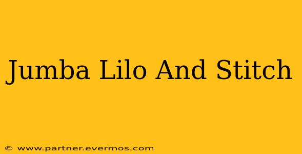 Jumba Lilo And Stitch