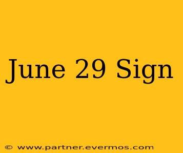 June 29 Sign