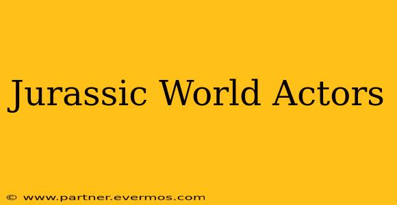 Jurassic World Actors