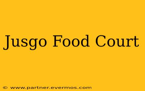 Jusgo Food Court